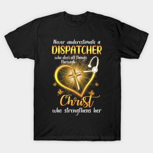 Never Underestimate A Dispatcher T-Shirt